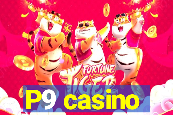 P9 casino